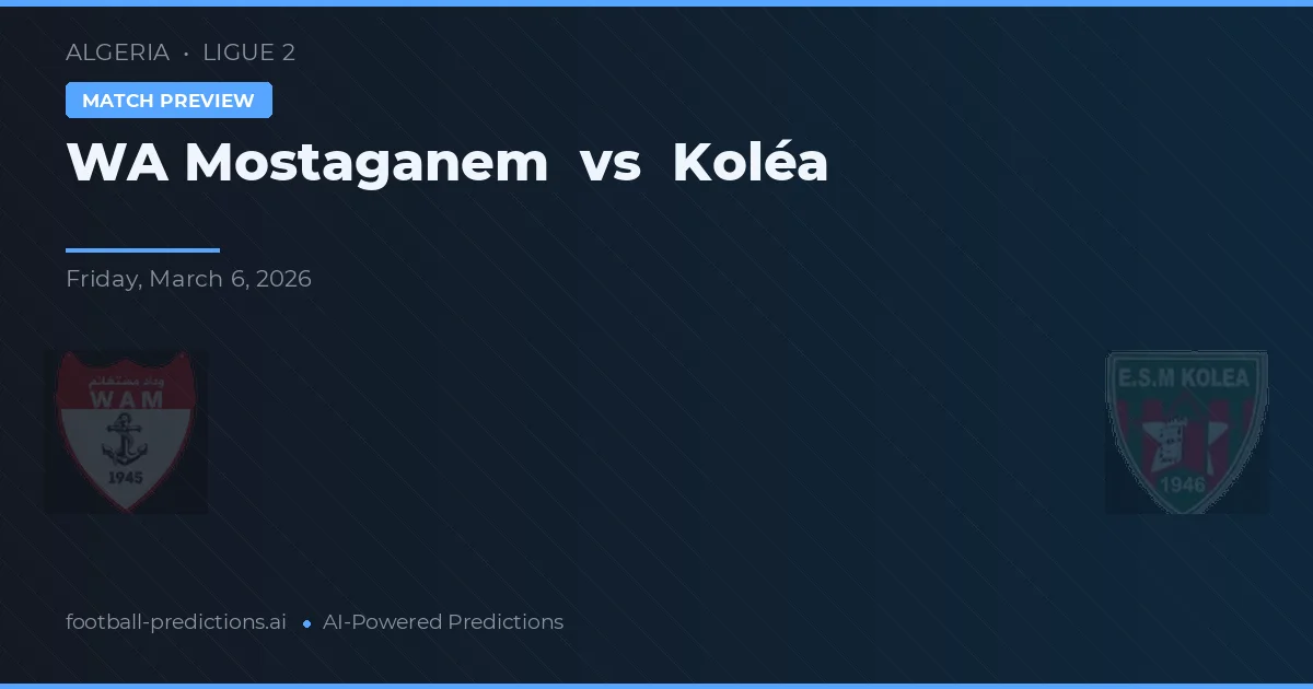 WA Mostaganem vs Koléa — typy i zapowiedź meczu