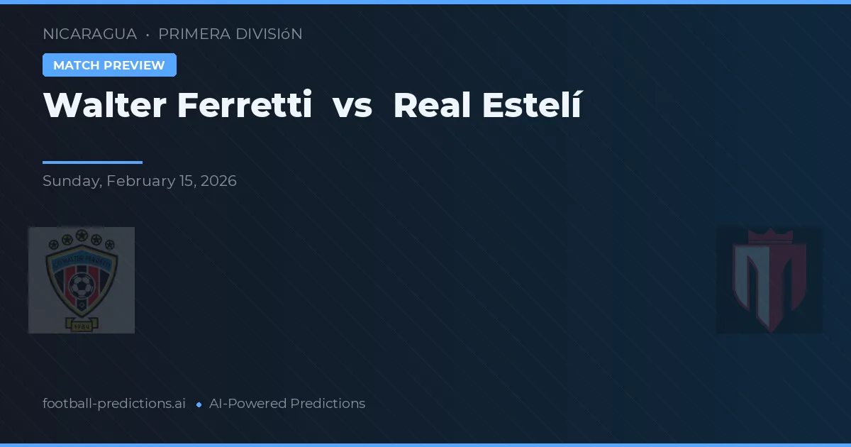 Walter Ferretti vs Real Estelí — typy i zapowiedź meczu