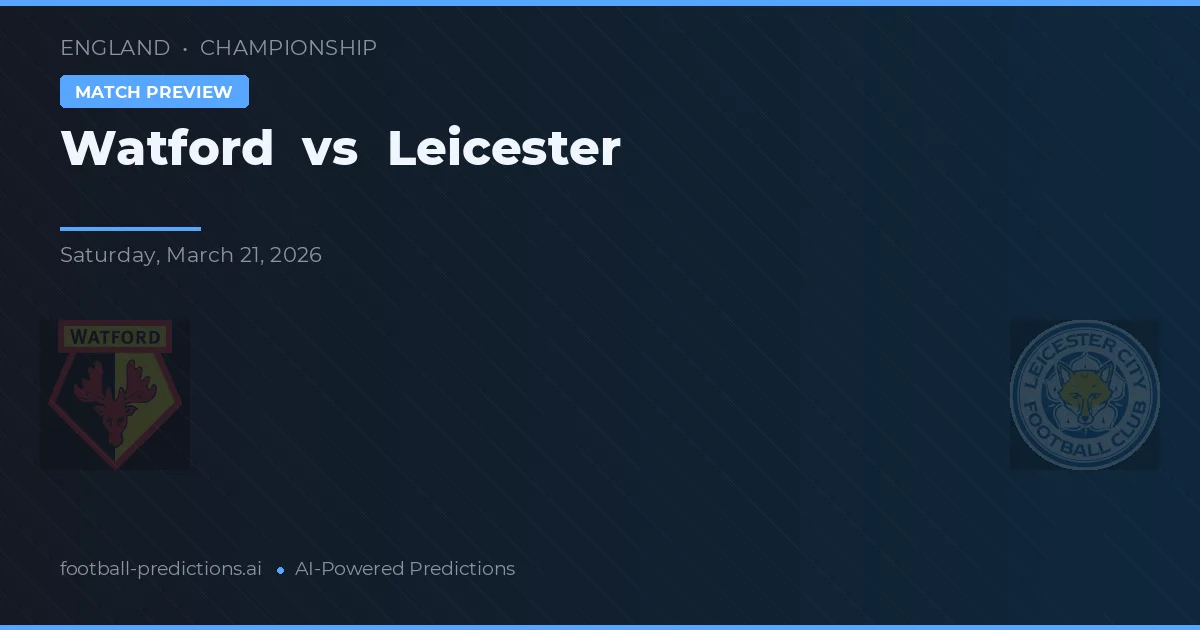 Watford vs Leicester — typy i zapowiedź meczu