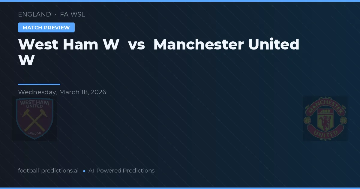 West Ham W vs Manchester United Women — typy i zapowiedź meczu