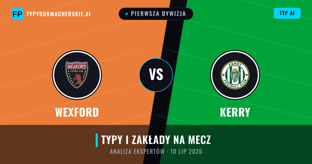 Wexford vs Kerry — typy i zapowiedź meczu