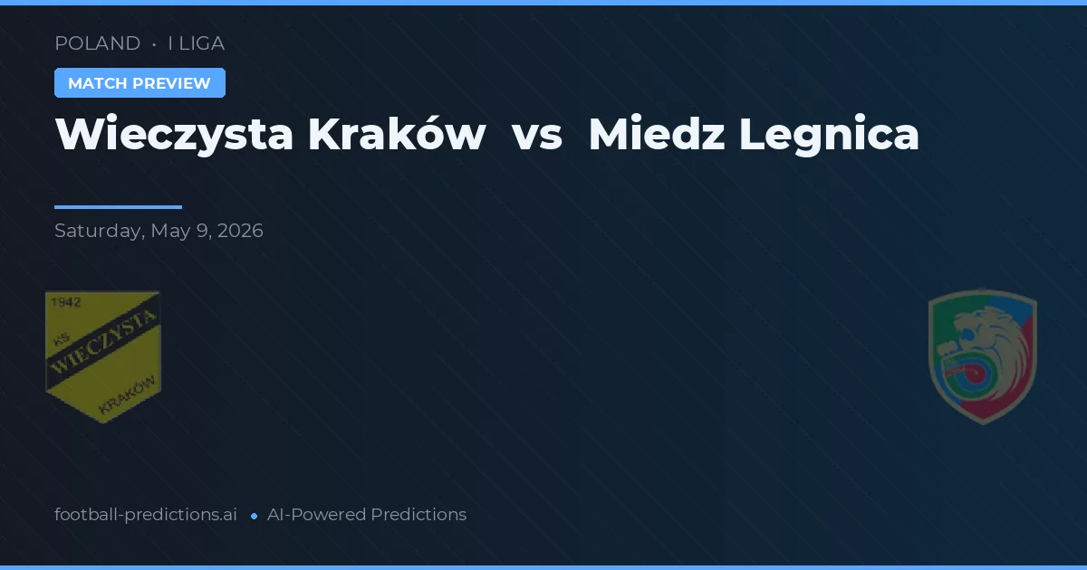Wieczysta Kraków vs Miedź Legnica — typy i zapowiedź meczu