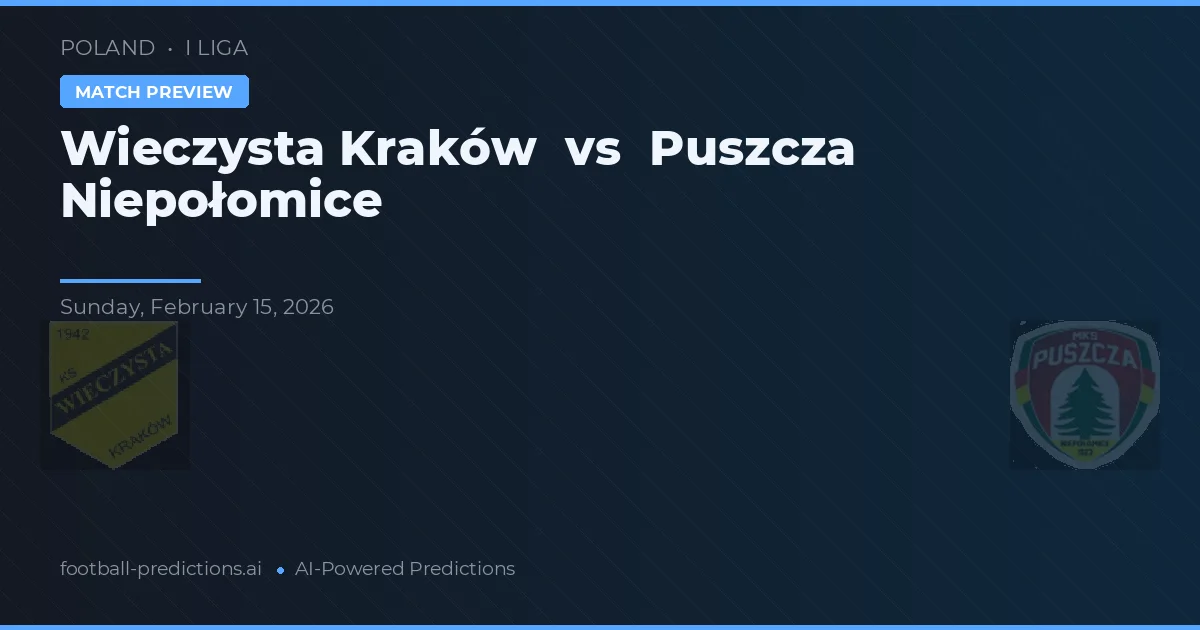 Wieczysta Kraków vs Puszcza Niepołomice — typy i zapowiedź meczu