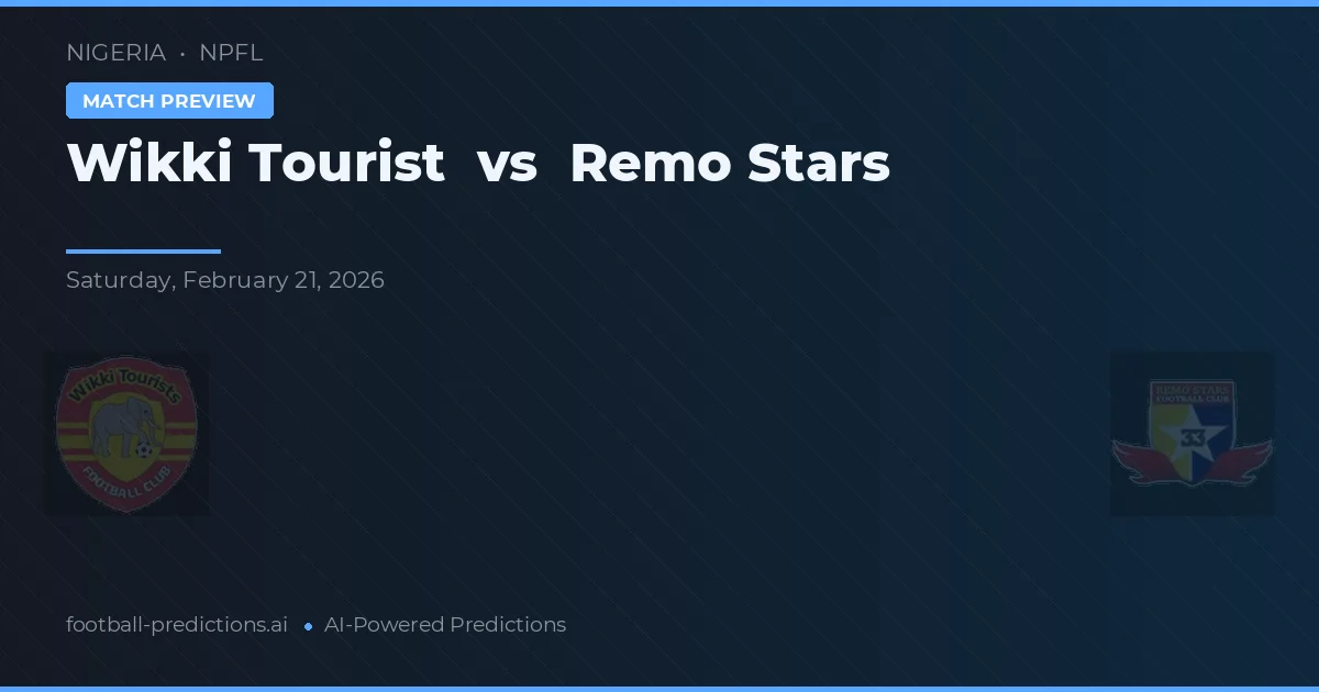 Wikki Tourist vs Remo Stars — typy i zapowiedź meczu