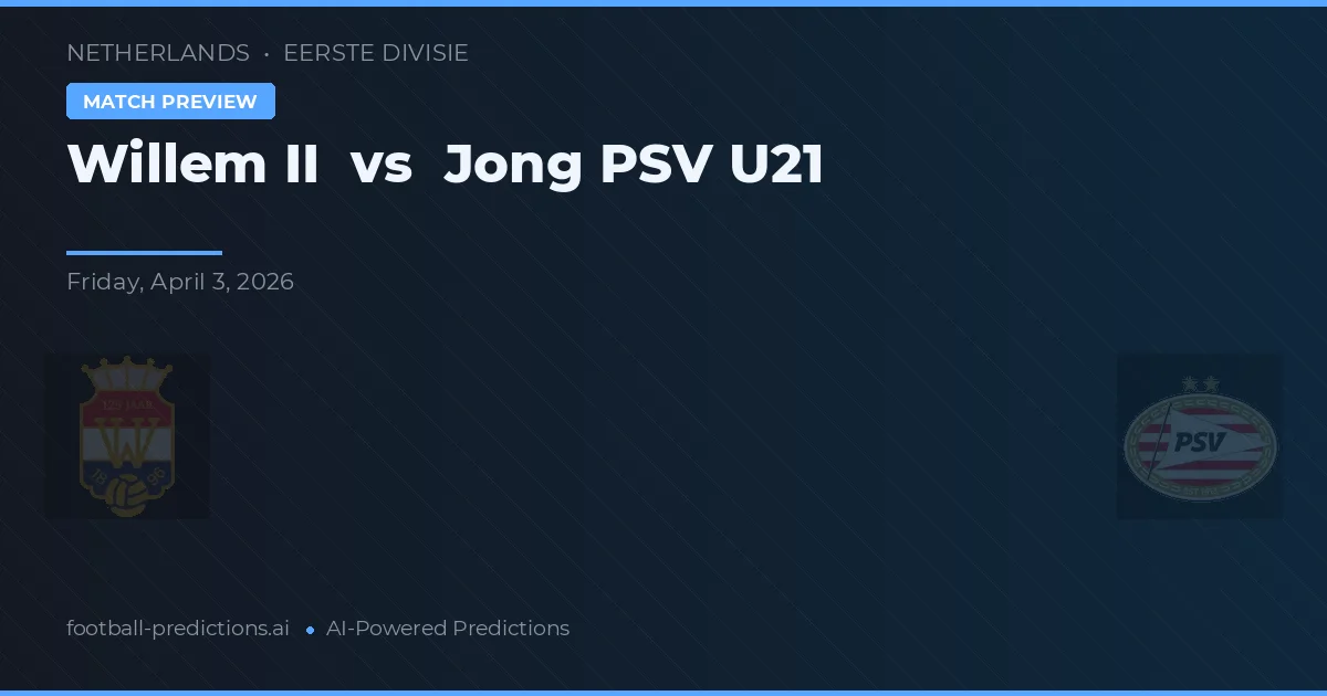 Willem II vs Jong PSV U21 — typy i zapowiedź meczu