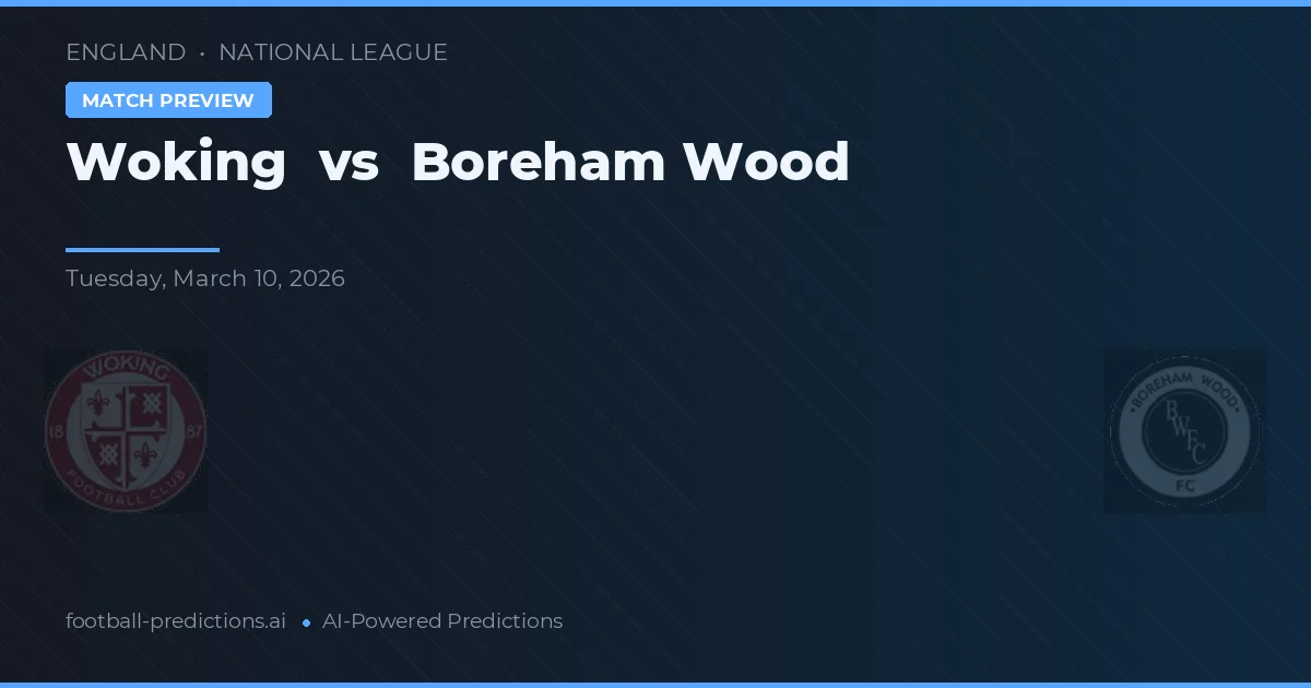 Woking vs Boreham Wood — typy i zapowiedź meczu