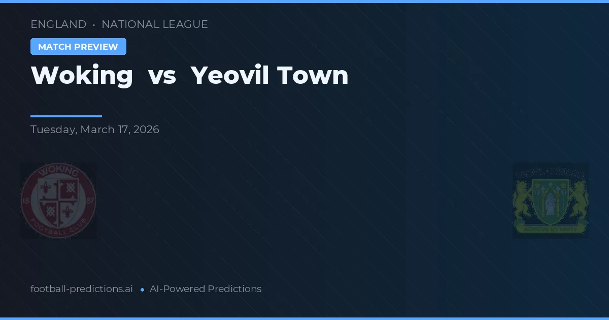 Woking vs Yeovil Town — typy i zapowiedź meczu