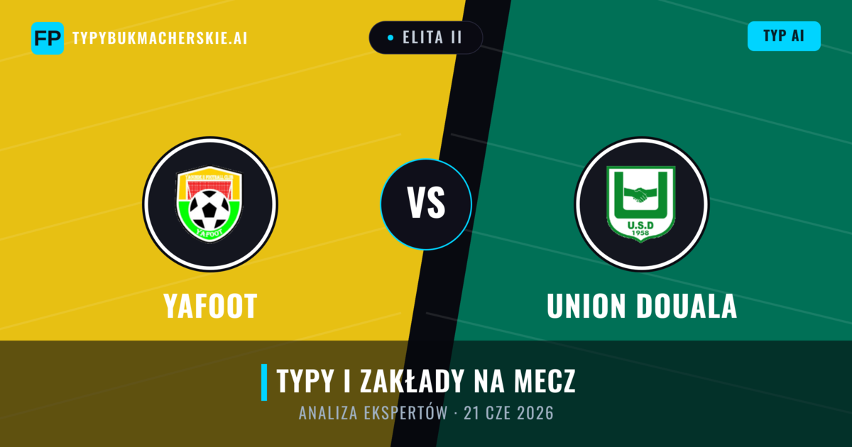 Yafoot vs Union Douala — typy i zapowiedź meczu