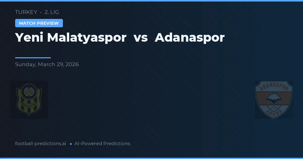 Yeni Malatyaspor vs Adanaspor — typy i zapowiedź meczu