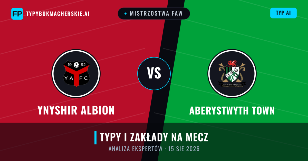 Ynyshir Albion vs Aberystwyth Town — typy i zapowiedź meczu
