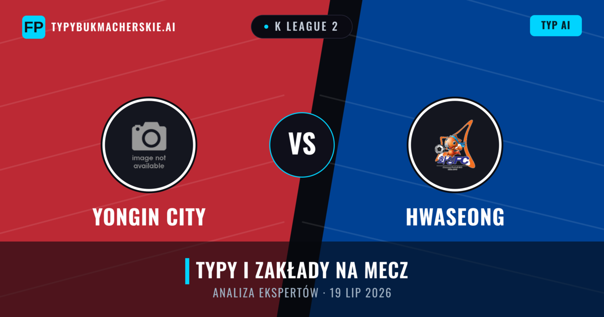 Yongin City vs Hwaseong — typy i zapowiedź meczu