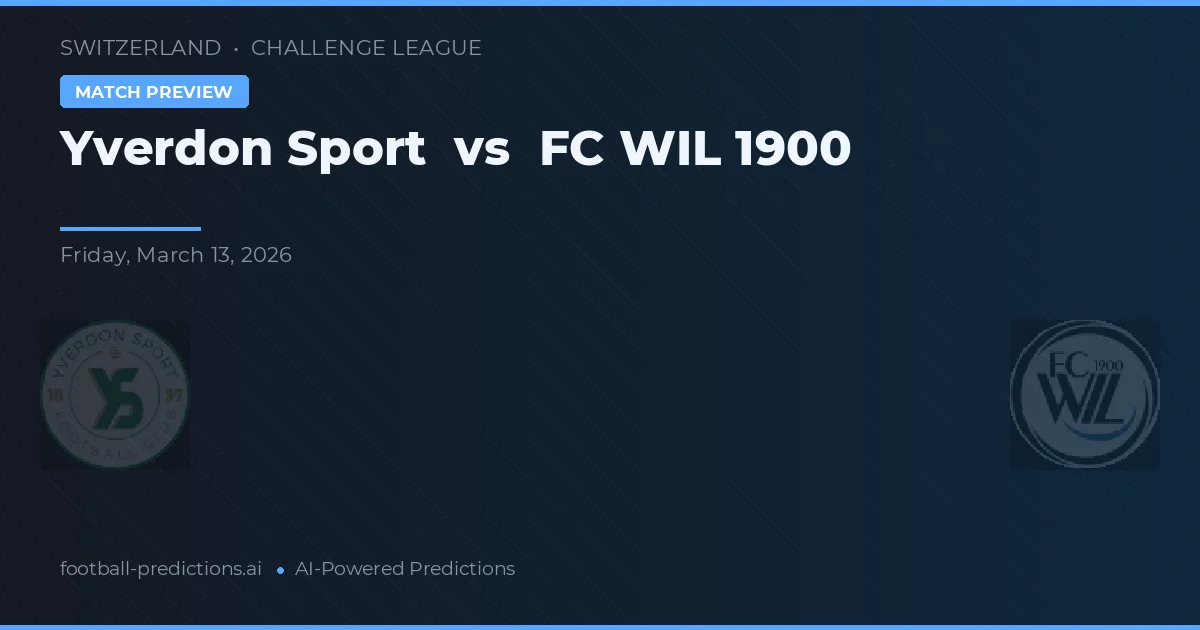 Yverdon Sport vs FC Wil 1900 — typy i zapowiedź meczu