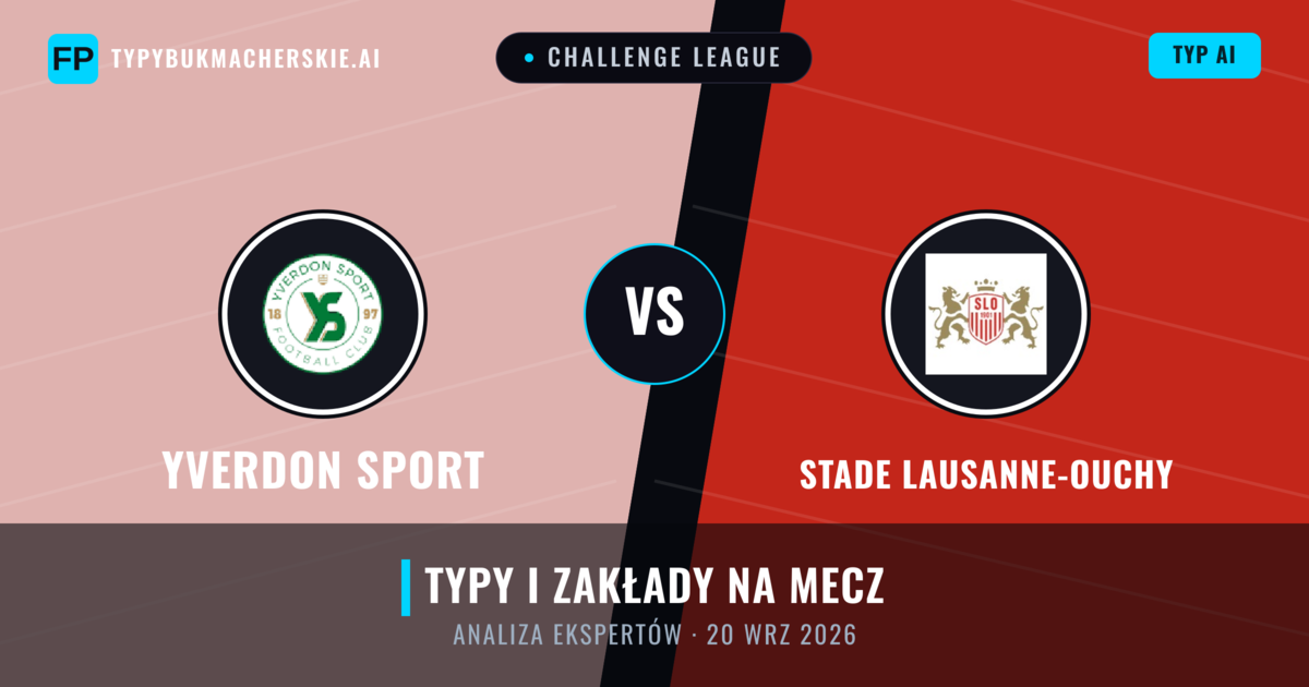 Yverdon Sport vs Stade Lausanne-Ouchy — typy i zapowiedź meczu