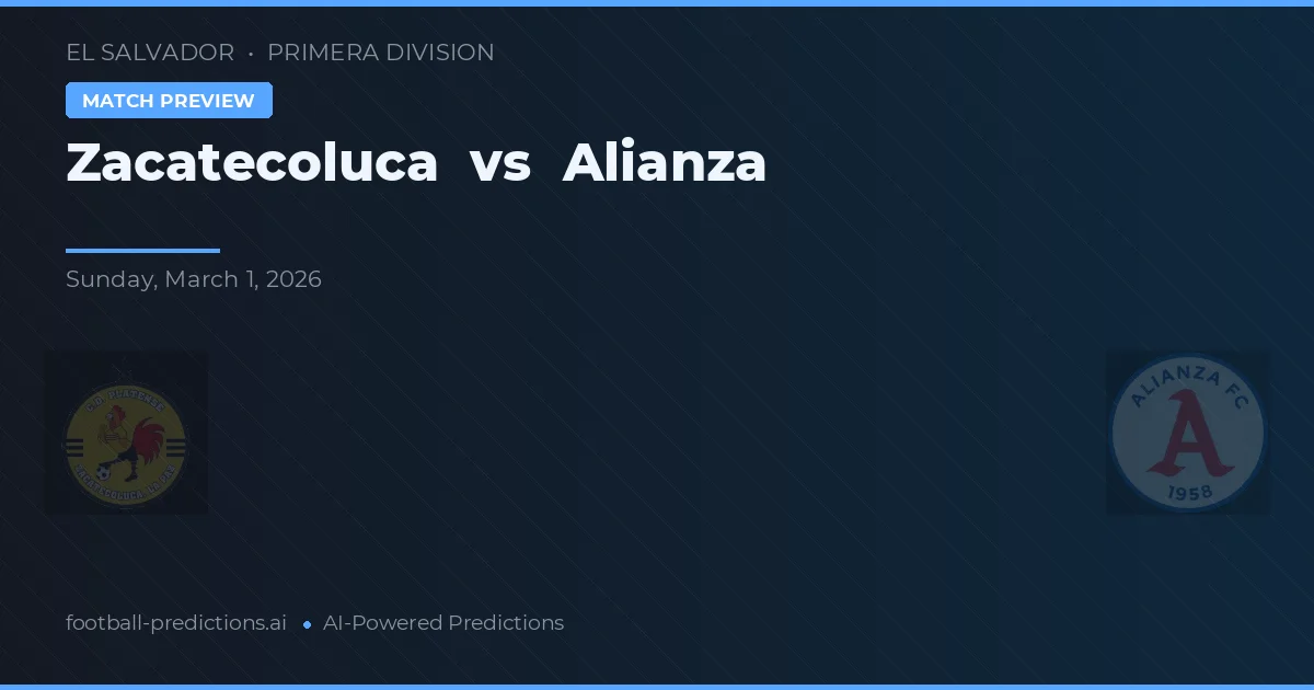 Zacatecoluca vs Alianza — typy i zapowiedź meczu