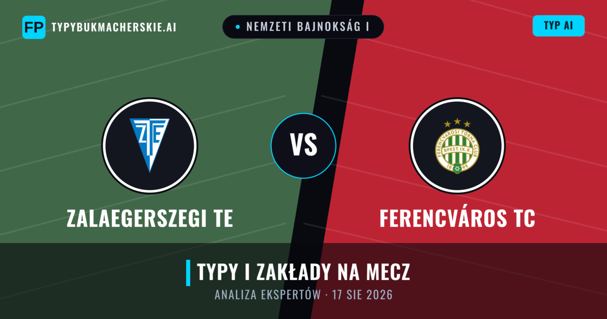 Zalaegerszegi TE vs Ferencváros TC — typy i zapowiedź meczu
