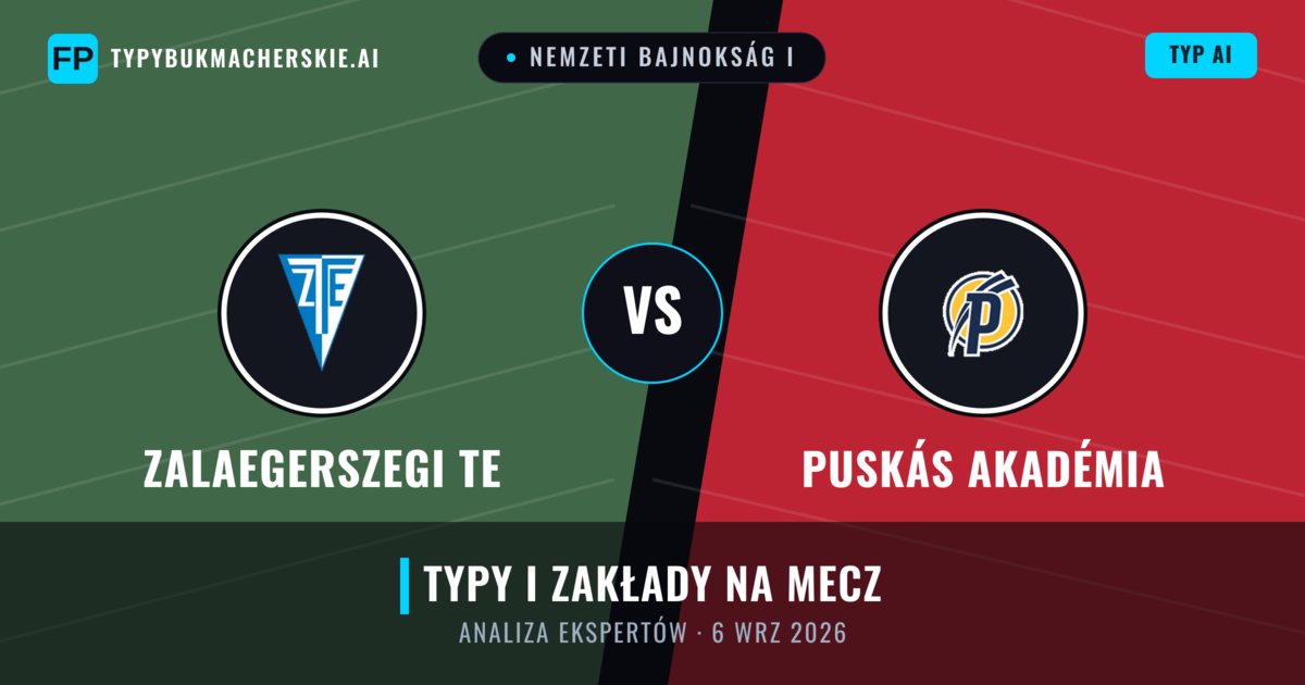 Zalaegerszegi TE vs Puskás Akadémia — typy i zapowiedź meczu