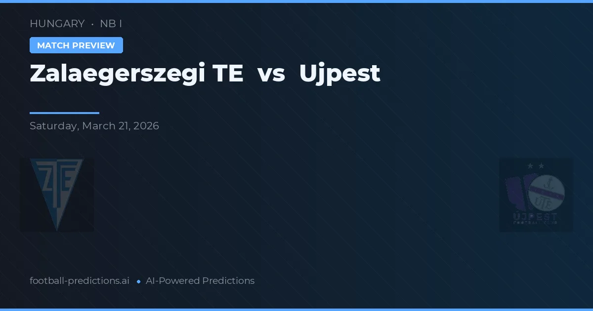 Zalaegerszegi TE vs Ujpest — typy i zapowiedź meczu