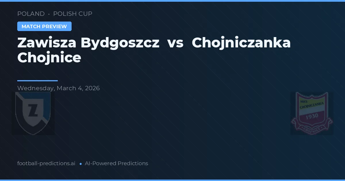 Zawisza Bydgoszcz vs Chojniczanka Chojnice — typy i zapowiedź meczu