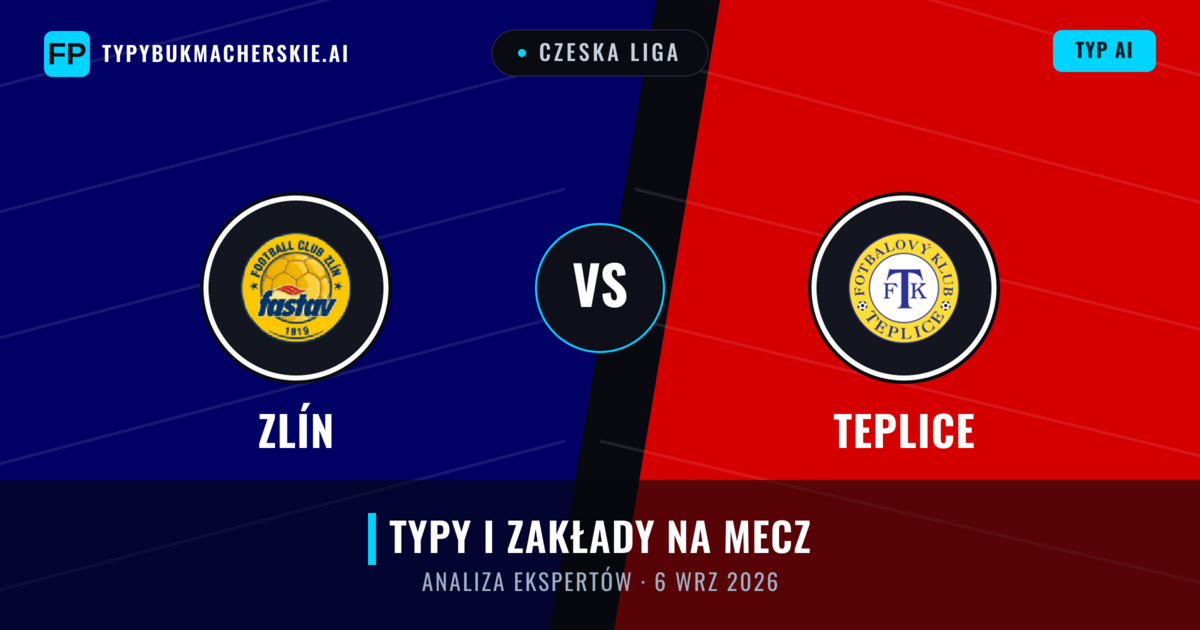 Zlín vs Teplice — typy i zapowiedź meczu