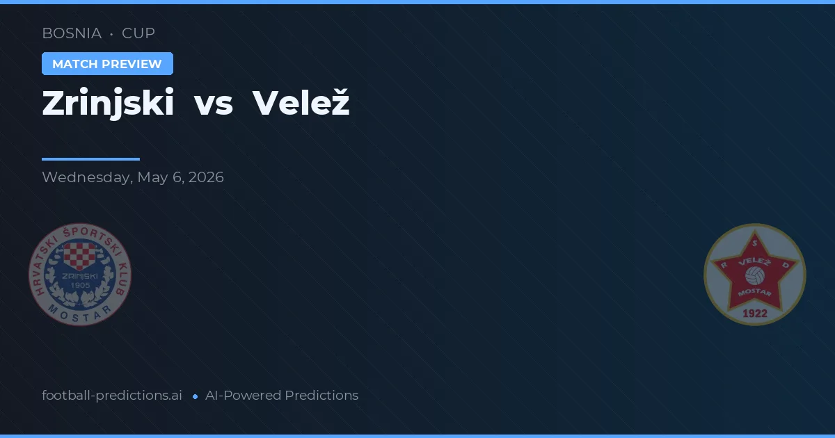 Zrinjski vs Velež preview