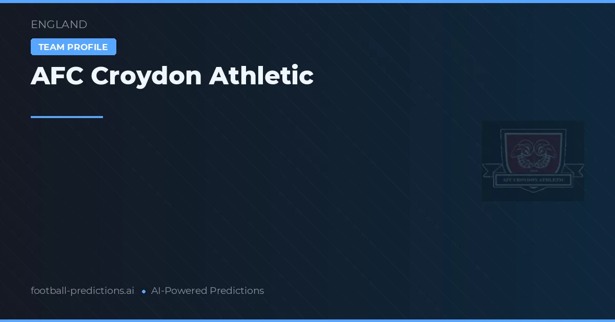 AFC Croydon Athletic Typy i statystyki