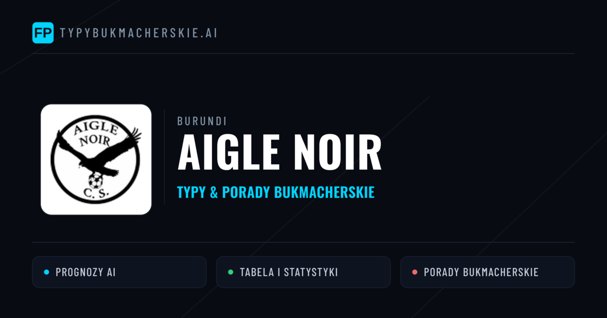 Aigle Noir Typy i statystyki