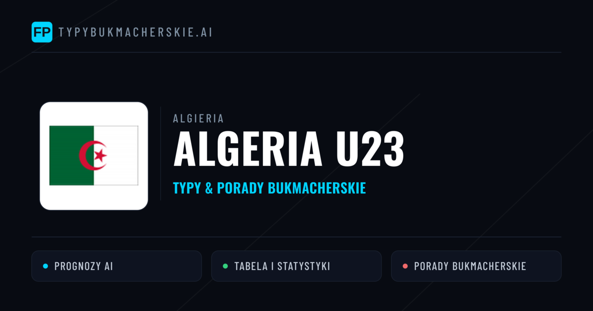 Algeria U23 Typy i statystyki