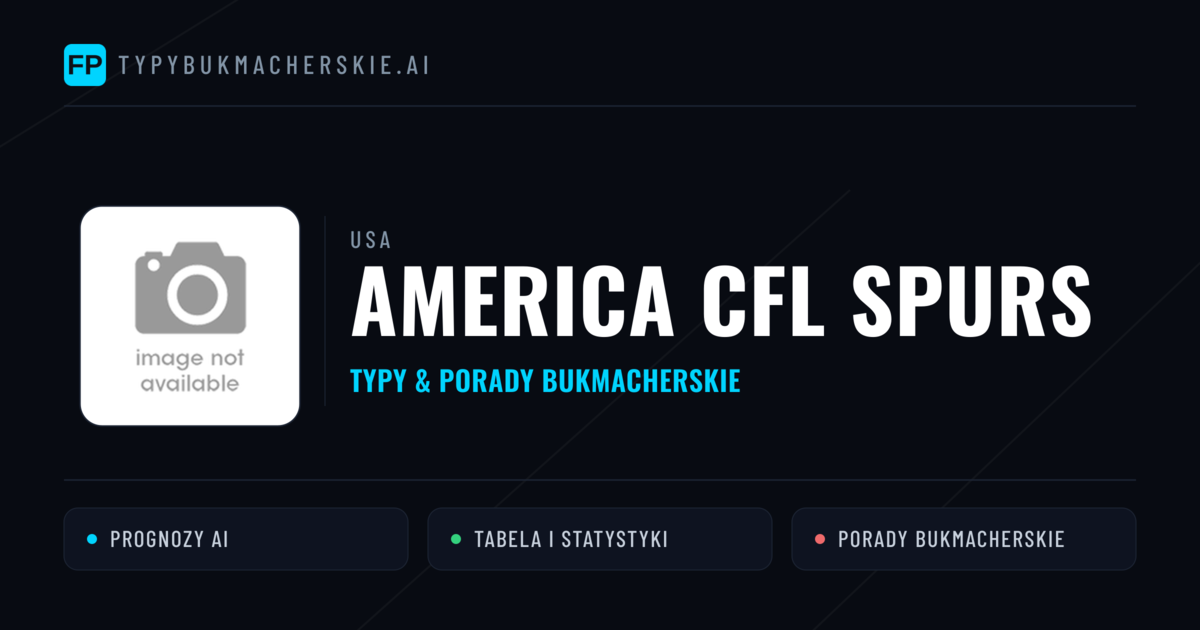 America CFL Spurs Typy i statystyki