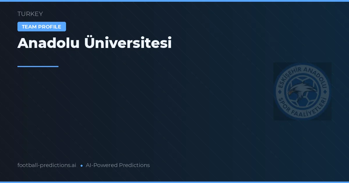 Uniwersytet Anadolu Typy i statystyki
