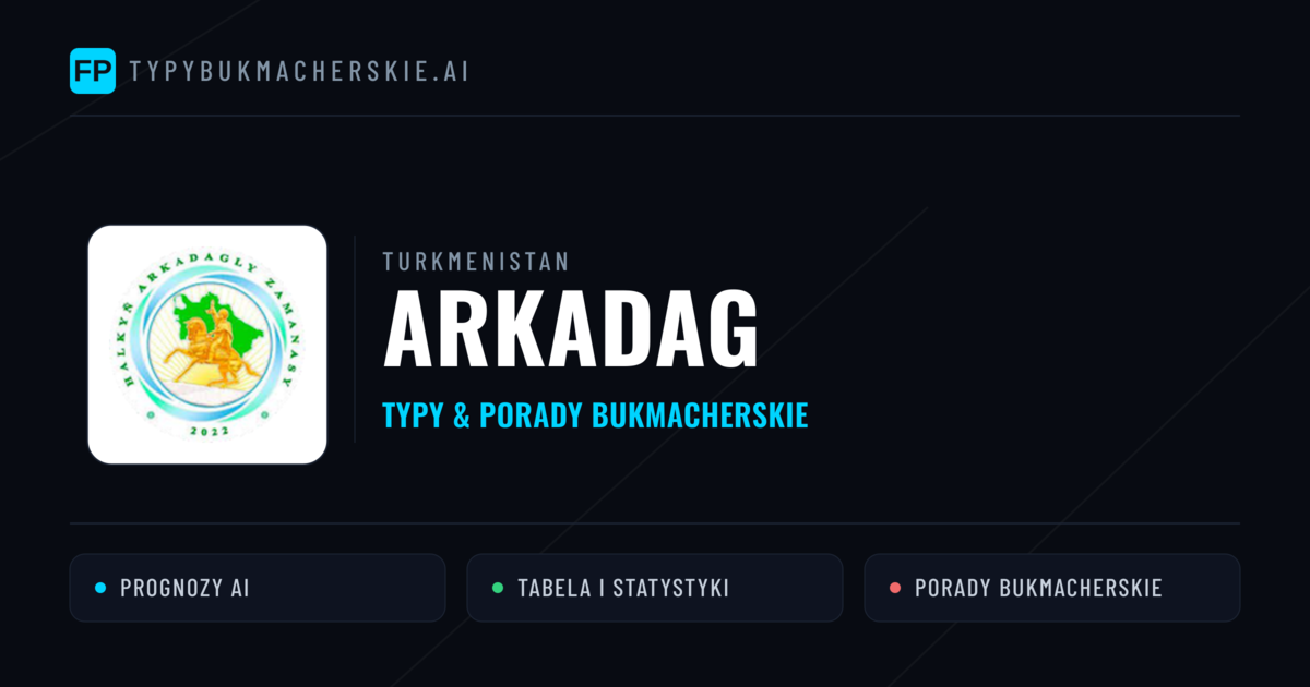 Arkadag Typy i statystyki