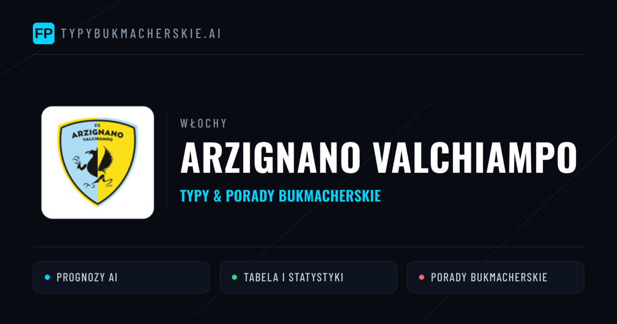 Arzignano Valchiampo Typy i statystyki
