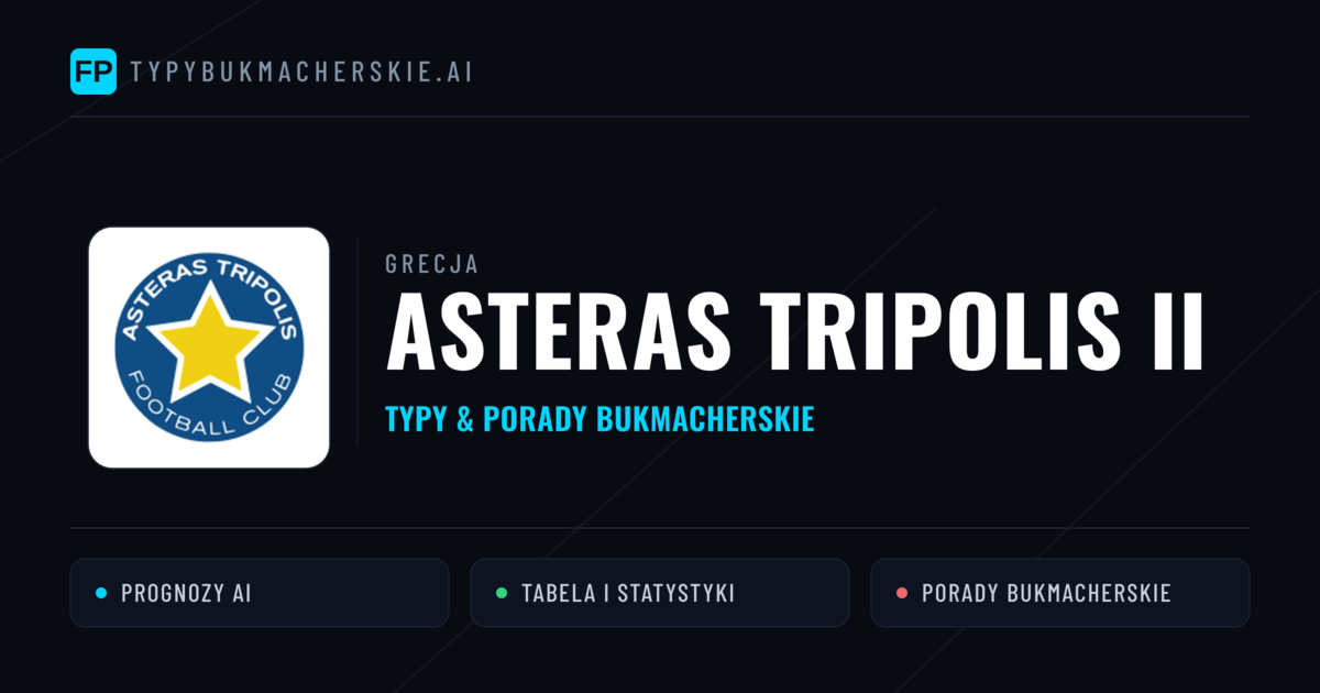 Asteras Tripolis II Typy i statystyki