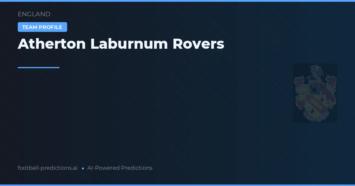 Atherton Laburnum Rovers Typy i statystyki