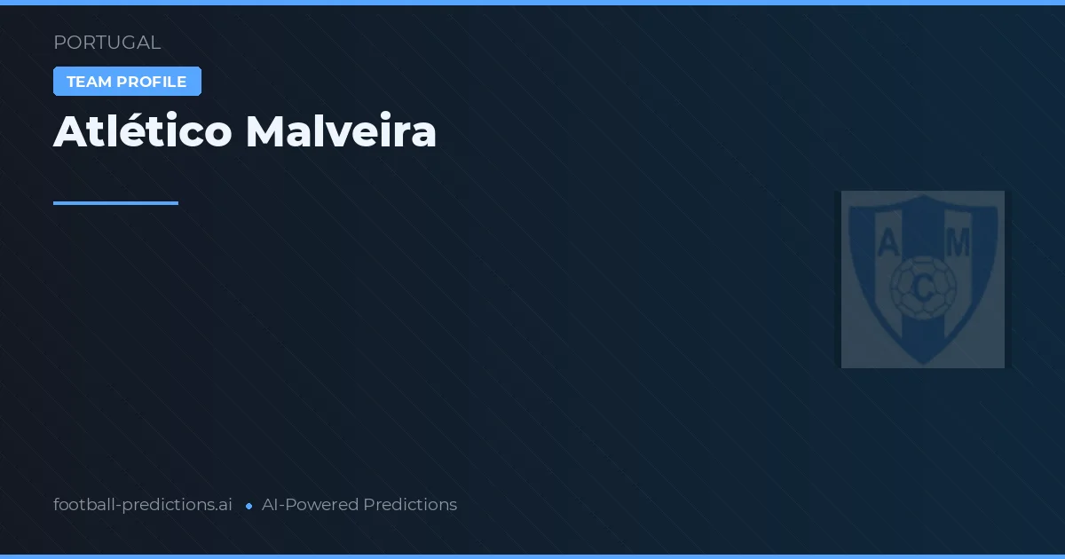 Atlético Malveira Typy i statystyki