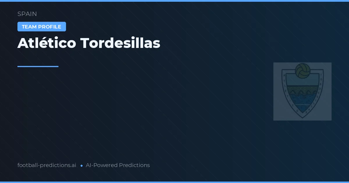 Atlético Tordesillas Typy i statystyki