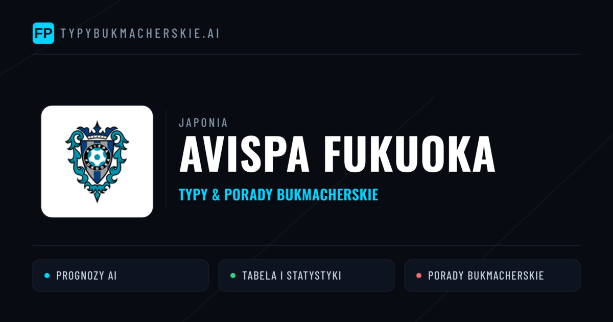 Avispa Fukuoka Typy i statystyki