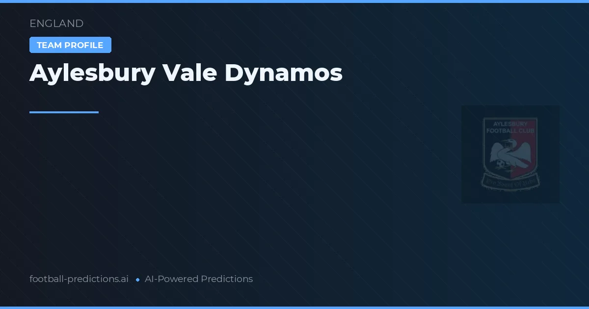 Aylesbury Vale Dynamos Typy i statystyki
