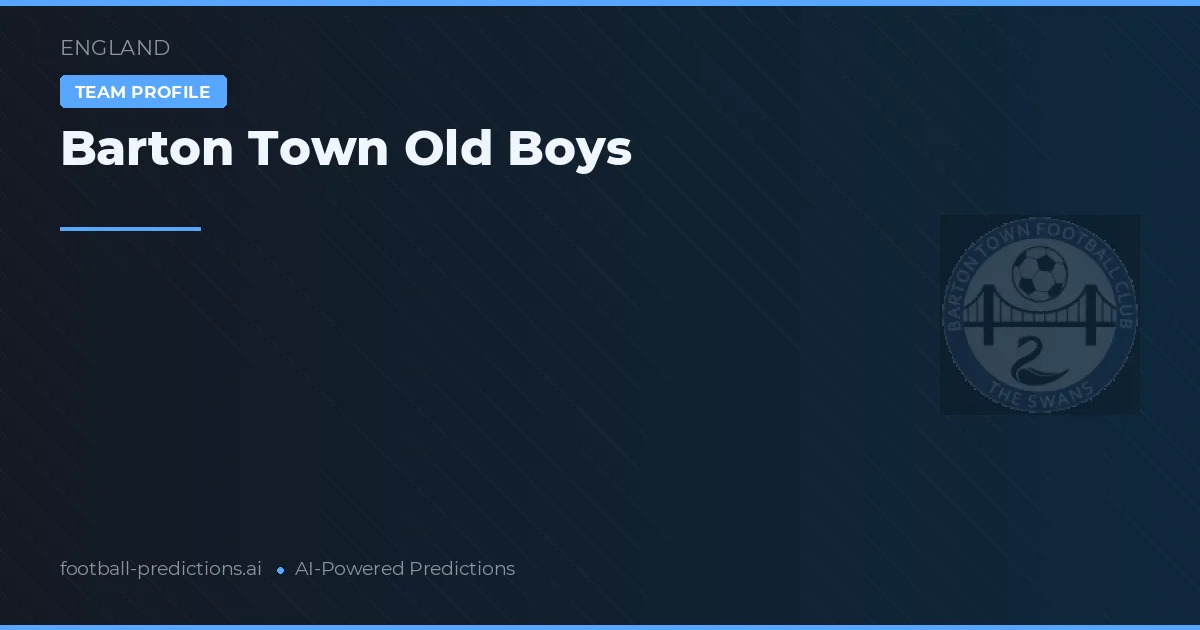 Barton Town Old Boys Typy i statystyki