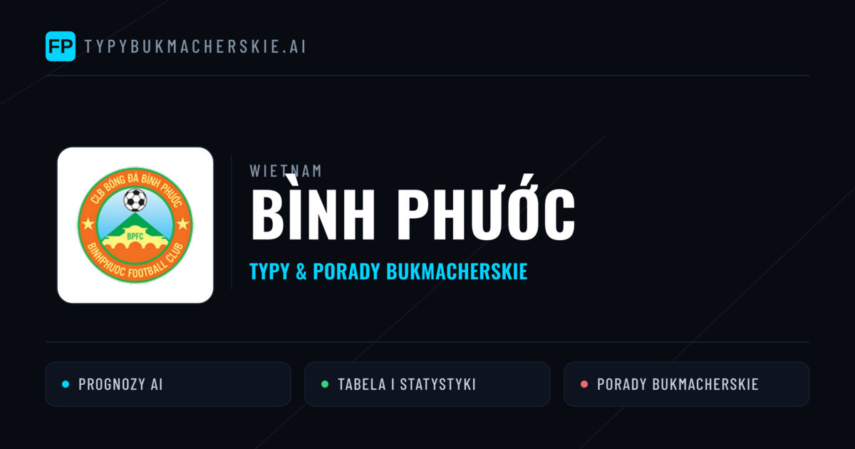 Bình Phước Typy i statystyki