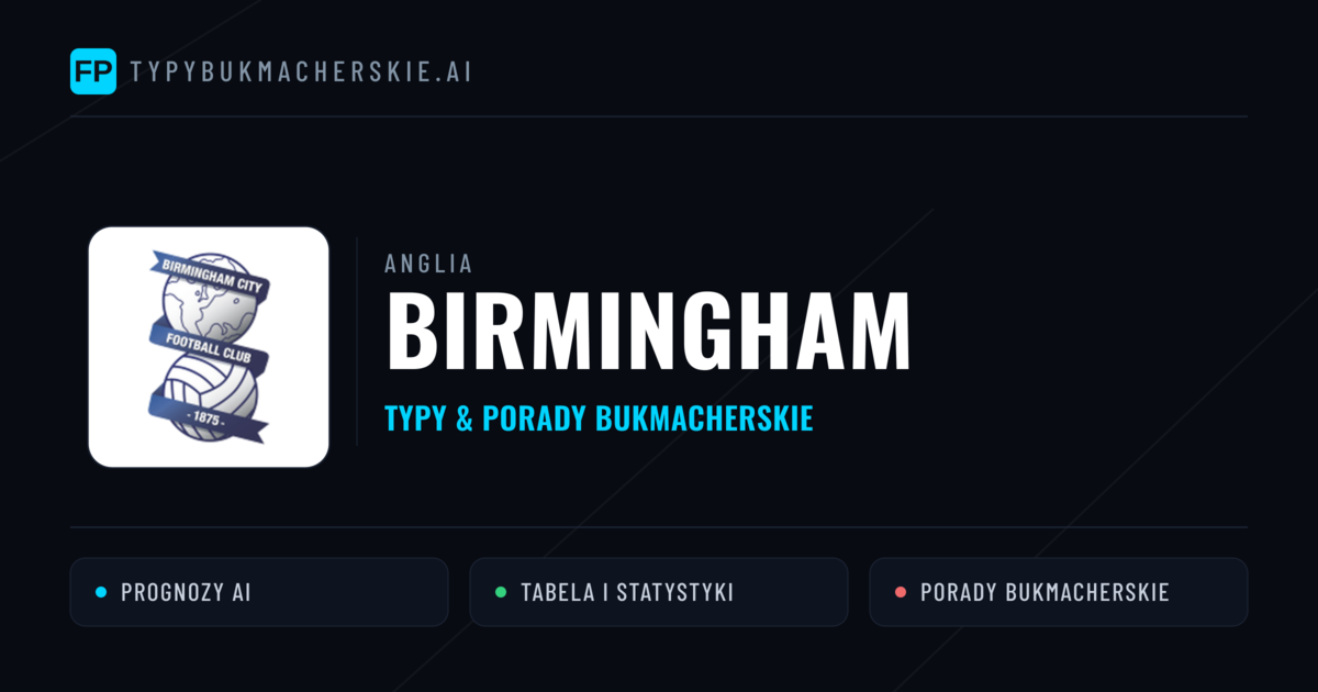 Birmingham Typy i statystyki