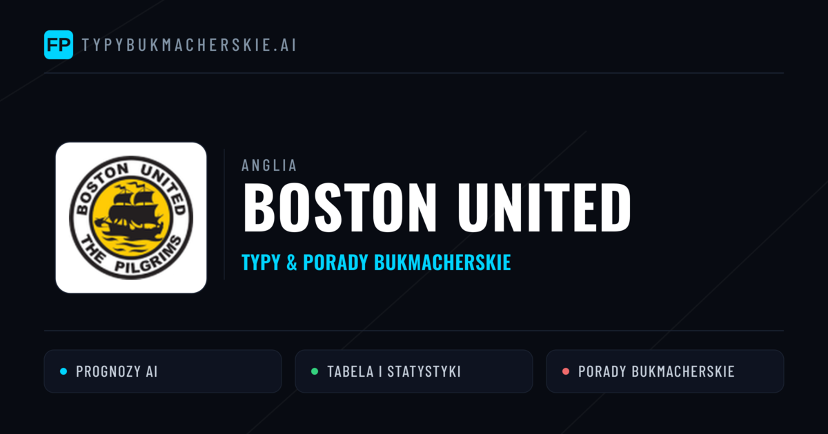 Boston United Typy i statystyki