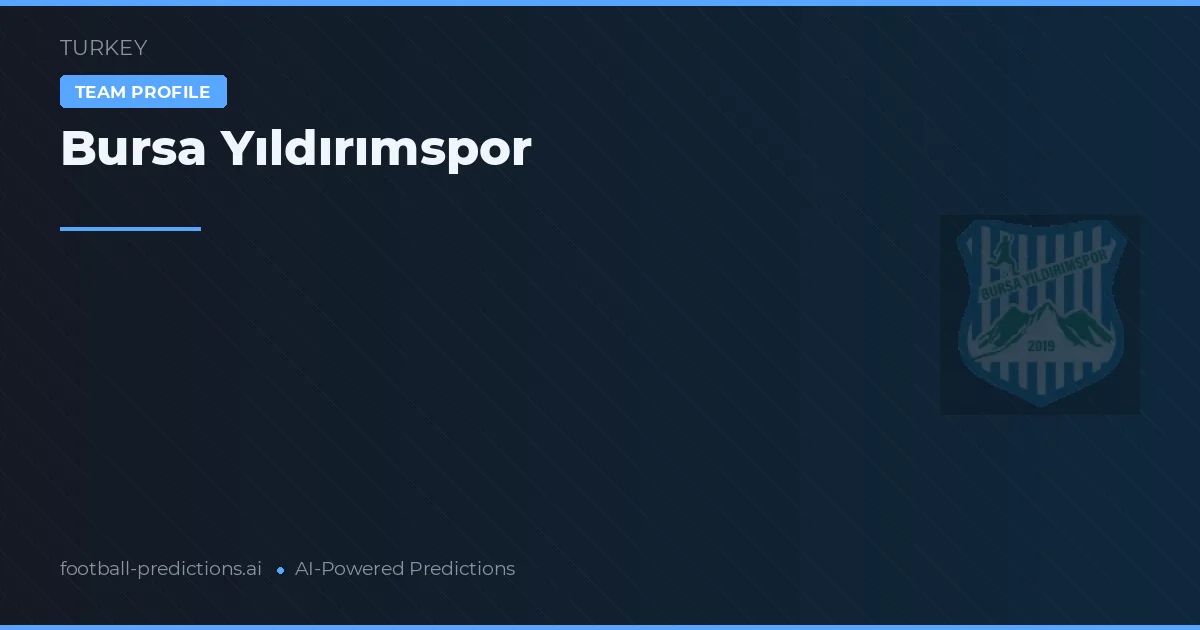 Bursa Yıldırımspor Typy i statystyki