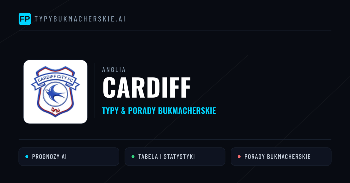 Cardiff Typy i statystyki