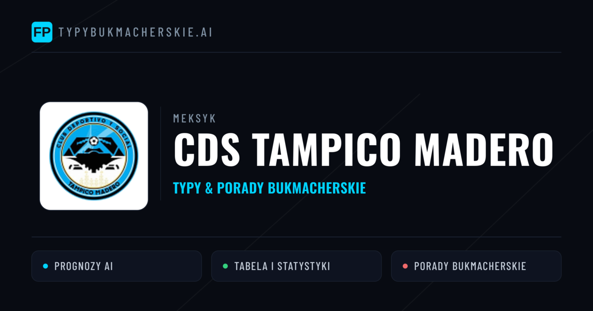 CDS Tampico Madero Typy i statystyki