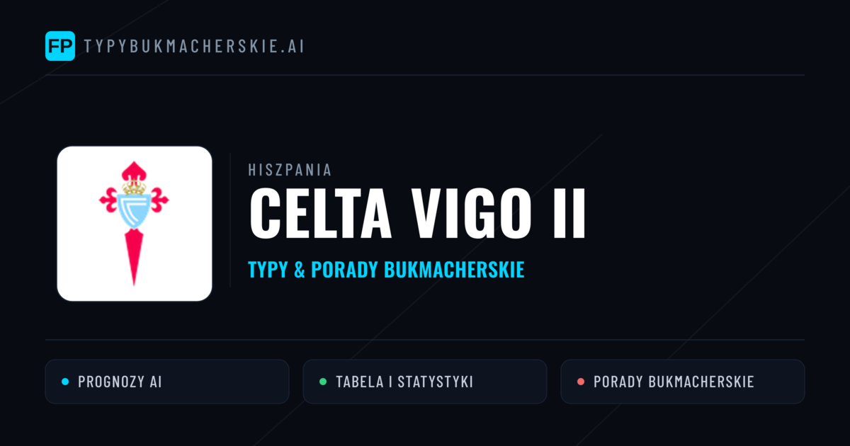 Celta Vigo II Typy i statystyki