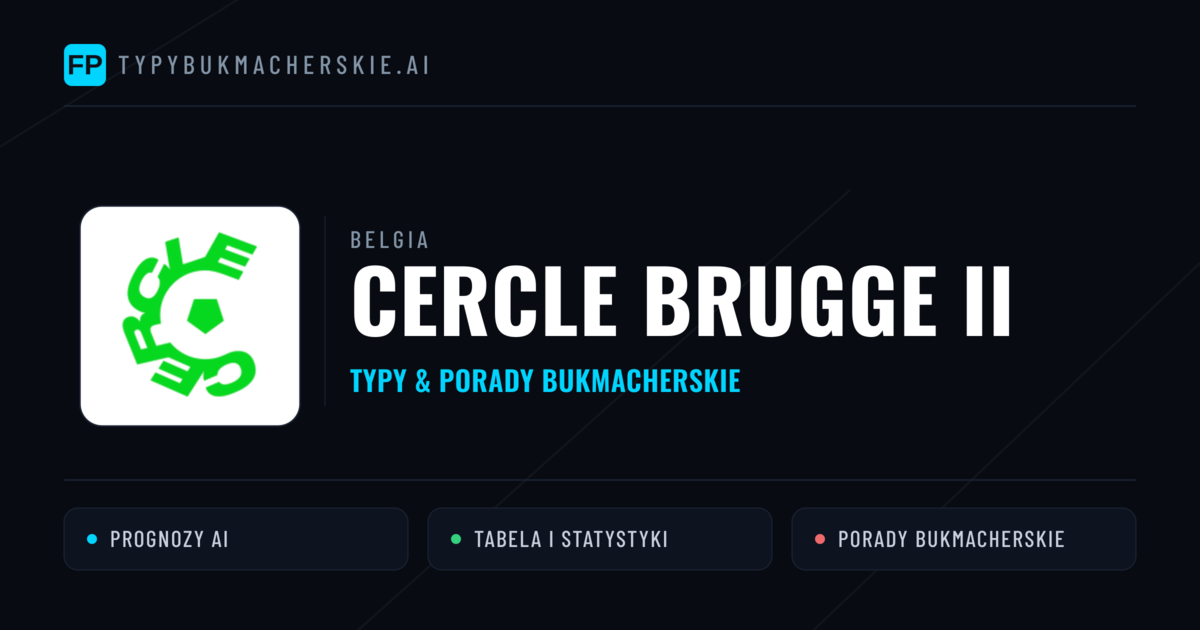 Cercle Brugge II Typy i statystyki