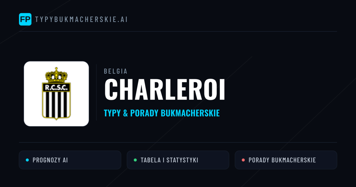 Charleroi Typy i statystyki