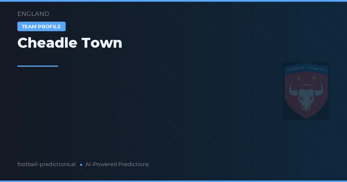 Cheadle Town Typy i statystyki