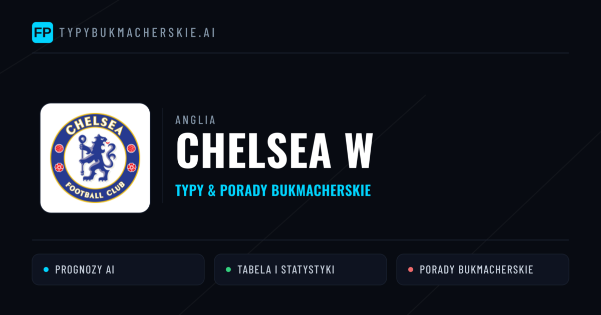Chelsea W Typy i statystyki
