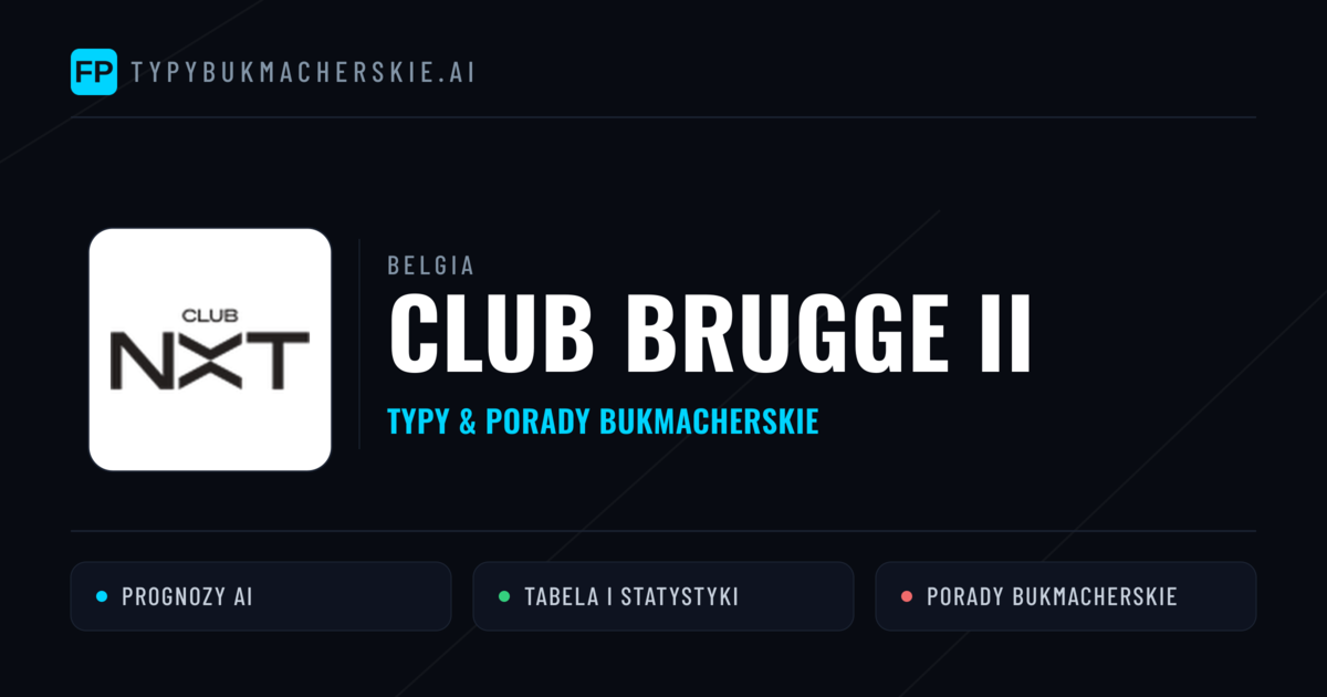 Club Brugge II Typy i statystyki